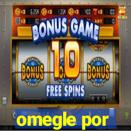 omegle por